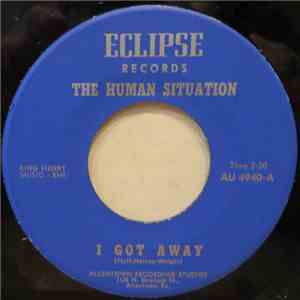 The Human Situation - I Got Away