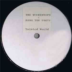 The Woodentops vs. Bang The Party - Tainted World