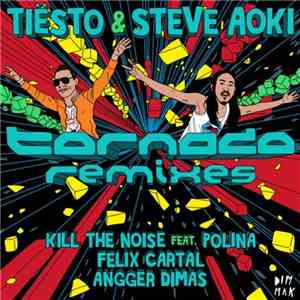 Tiësto & Steve Aoki - Tornado Remixes