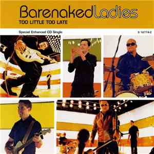 Barenaked Ladies - Too Little Too Late