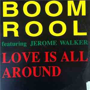 Boomroll Featuring Jerome Walker - Love Is All Around