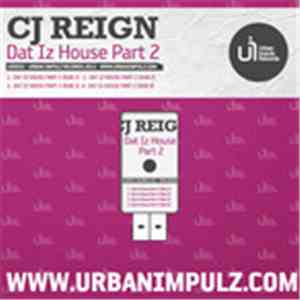 CJ Reign - Dat Iz House Part 2