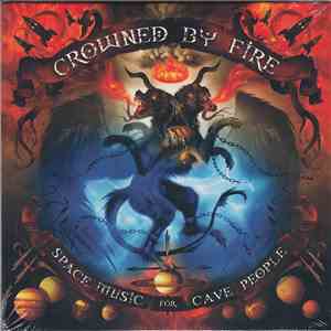 Crowned By Fire - Space Music For Cave People