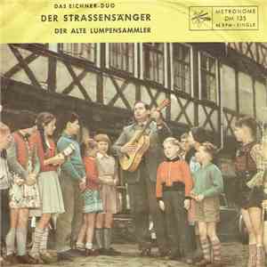 Das Eichner-Duo - Der Straßensänger / Der Alte Lumpensammler