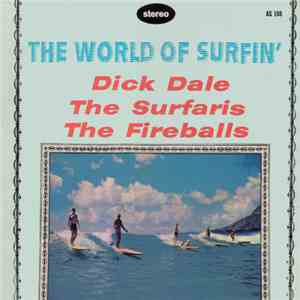 Dick Dale, The Surfaris, The Fireballs - The World Of Surfin'
