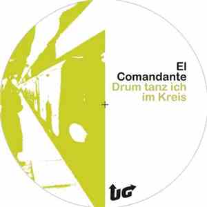 El Comandante - Drum Tanz Ich Im Kreis