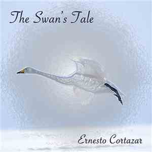 Ernesto M. Cortazar - The Swan's Tale