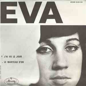Eva  - J'Ai Vu Le Jour / Le Marteau D'Or