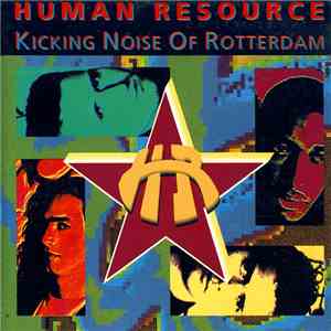 Human Resource - Kicking Noise Of Rotterdam