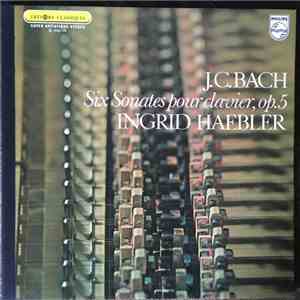 J. C. Bach, Ingrid Haebler - Six Sonates Pour Clavier, Op. 5