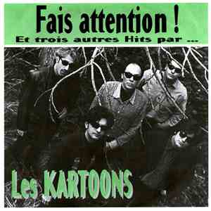 Les Kartoons - Fais Attention!