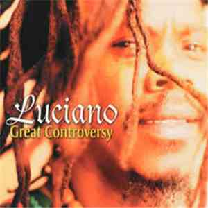 Luciano  - Great Controversy