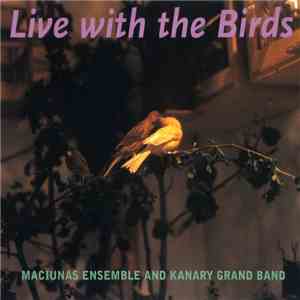 Maciunas Ensemble And Kanary Grand Band - Live With The Birds