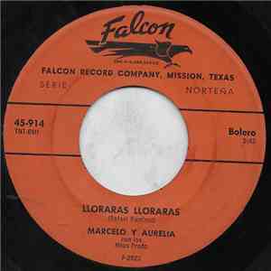 Marcelo Y Aurelia - Lloraras Lloraras / Mi Ranchito