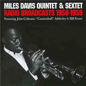 Miles Davis Quintet & Sextet - Radio Broadcasts 1958-1959