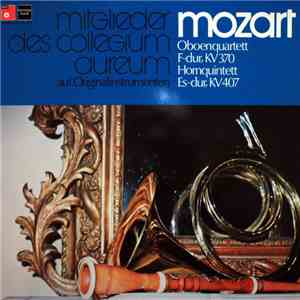 Mozart, Mitglieder Des Collegium Aureum - Oboenquartett F-dur, KV 370 / Hor ...