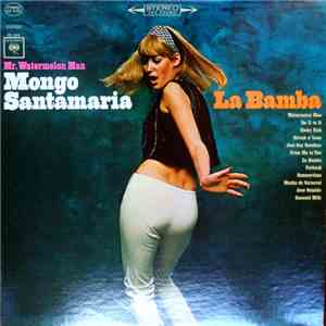 Mr. Watermelon Man Mongo Santamaria - La Bamba