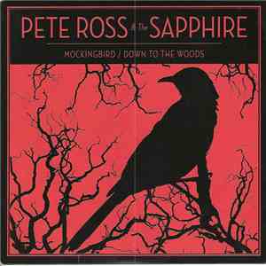 Pete Ross & The Sapphire - Mockingbird / Down To The Woods