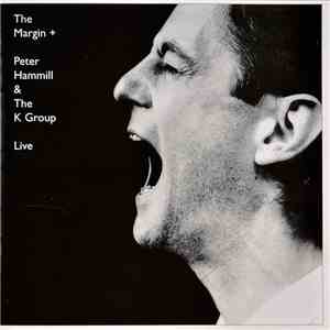 Peter Hammill & The K Group - The Margin +