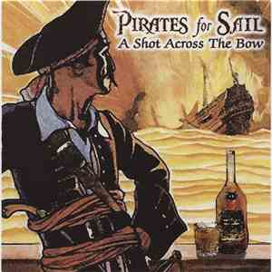 Pirates For Sail, The Drunken Ferret 7' Barnacle Choir - A Shot Across The  ...
