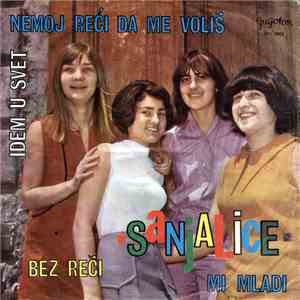 Sanjalice - Idem U Svet