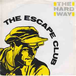 The Escape Club - The Hard Way