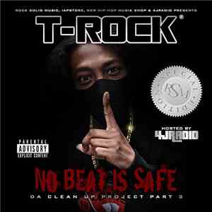 T-Rock - No Beat Is Safe - Da Clean Up Project Part 3 (RSM Edition)