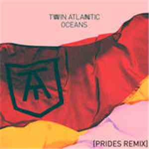Twin Atlantic Remix By Prides - Oceans