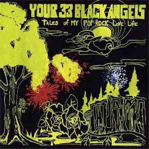 Your 33 Black Angels - Tales Of My Pop-Rock Love Life