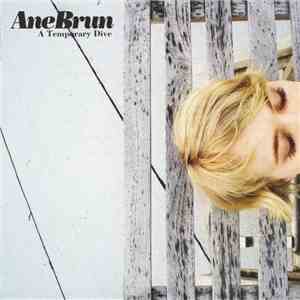 Ane Brun - A Temporary Dive