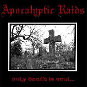 Apocalyptic Raids - Only Death Is Real...