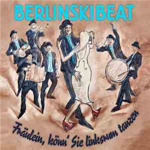 Berlinskibeat - Fräulein, Könn' Sie Linksrum Tanzen