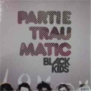Black Kids - Partie Traumatic