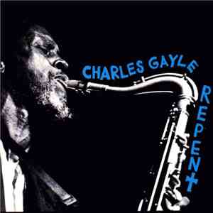 Charles Gayle - Repent