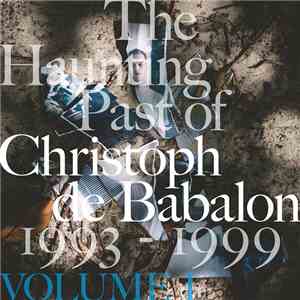 Christoph De Babalon - The Haunting Past Of Christoph de Babalon, Vol. I