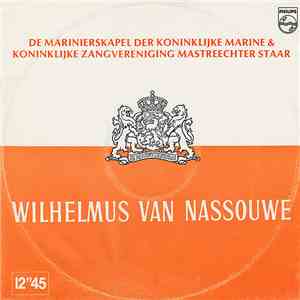 De Marinierskapel der Koninklijke Marine & Koninklijke Zangvereniging Mastreechter Staar - Wilhelmus Van Nassouwe