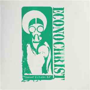 Econochrist - Trained To Serve