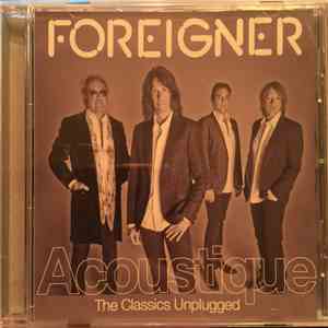Foreigner - Acoustique: The Classics Unplugged