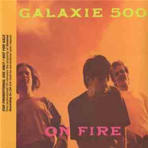 Galaxie 500 - On Fire