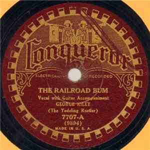 George Riley  - The Railroad Bum / The Grave By The Whispering Pine