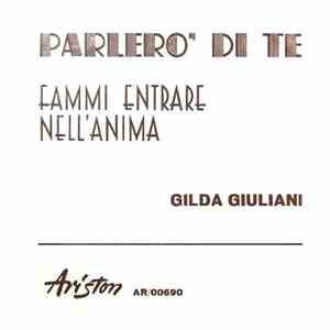 Gilda Giuliani - Parlerò Di Te / Fammi Entrare Nell'Anima