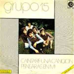 Grupo 15 - Cantare Una Cancion / Pensaras En Mi