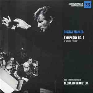 Gustav Mahler - New York Philharmonic, Leonard Bernstein - Symphony No. 6 