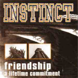 Instinct  - Friendship A Lifetime Commitment