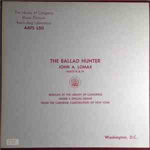 John A. Lomax - The Ballad Hunter Parts III & IV