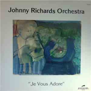Johnny Richards Orchestra - Je Vous Adore