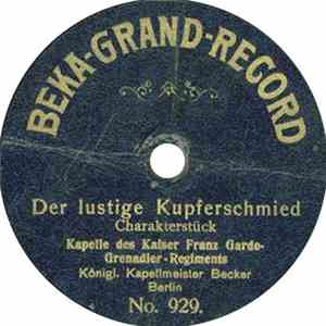 Kapelle Des Kaiser Franz Garde-Grenadier-Regiments Nr.2 - Der Lustige Kupfe ...