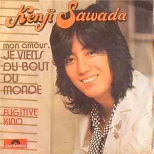 Kenji Sawada - Mon Amour Je Viens Du Bout Du Monde / Fugitive Kind
