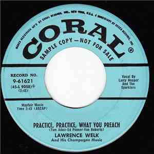 Lawrence Welk And His Champagne Music - Practice, Practice, What You Preach
