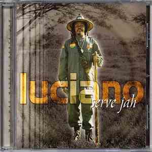 Luciano  - Serve Jah